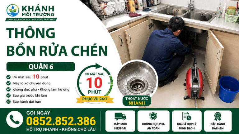 Dịch Vụ Thông Bồn Rửa Chén Quận 6 Triệt Để 100% | BH 6 năm